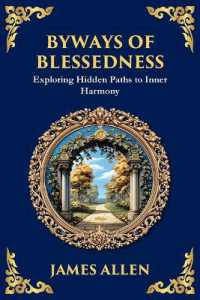 Byways of Blessedness : Hidden Paths to Inner Harmony (Large Print Deluxe Edition for Easy Reading) (Library of Alexandria) （Large Print）