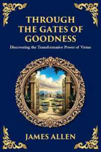 Through the Gates of Goodness : Discovering the Transformative Power of Virtue (Large Print Deluxe Edition for Easy Reading) (Library of Alexandria) （Large Print）