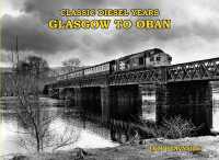 Classic Diesel Years: Glasgow to Oban (Classic Diesel Years)