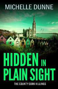 Hidden in Plain Sight : Inspired by the author's own experiences as an Irish infantry soldier and UN Peacekeeper. (The County Cork Killings) （Large Print）