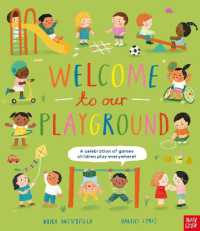 Welcome to Our Playground : A Celebration of Games Children Play Everywhere (Welcome to Our...)