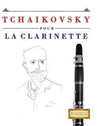 Tchaikovsky pour la Clarinette : 10 pièces faciles pour la Clarinette débutant livre