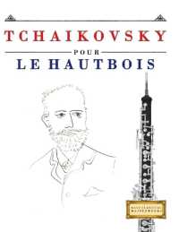 Tchaikovsky pour le Hautbois : 10 pièces faciles pour le Hautbois débutant livre