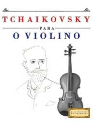 Tchaikovsky para o Violino : 10 peças fáciles para o Violino livro para principiantes
