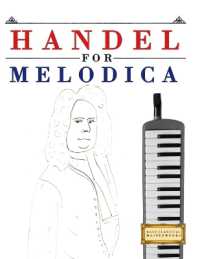 Handel for Melodica : 10 Easy Themes for Melodica Beginner Book