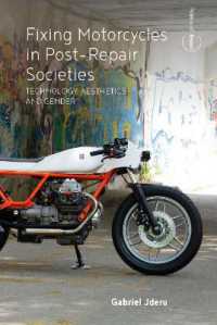 Fixing Motorcycles in Post-Repair Societies : Technology, Aesthetics and Gender (Politics of Repair)