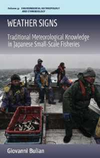 Weather Signs : Traditional Meteorological Knowledge in Japanese Small-Scale Fisheries (Environmental Anthropology and Ethnobiology) （Library Binding）