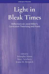 Light in Bleak Times : Reflections on Janet Miller's Curriculum Theorizing and Praxis (Landscapes of Education)