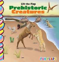 Prehistoric Creatures (Fun Flaps) （Board Book）