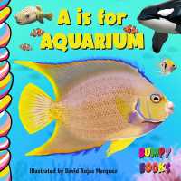 A is for Aquarium (Bumpy Books) （Board Book）