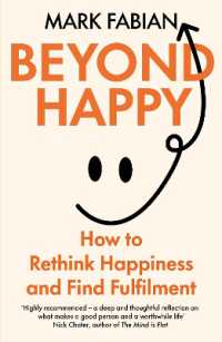 Beyond Happy : How to Rethink Happiness and Find Fulfilment