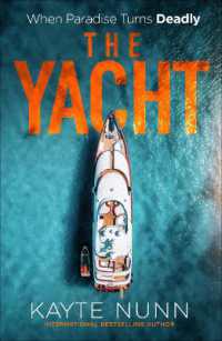 The Yacht : A Gripping Crime Thriller of Betrayal, Power, and Family Secrets from the bestselling author of the Botanist's Daughter
