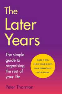 The Later Years : The simple guide to a worry-free existence in the remaining years of life