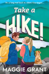 Take a Hike! : A Second Chance, Forced Proximity Romance Set on a Cross-Country Hiking Adventure (Everly Heath 2)