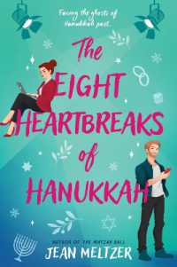 The Eight Heartbreaks of Hanukkah : A heartwarming Hanukkah rom-com inspired by a Christmas Carol and perfect for fans of second-chance romance