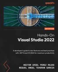 Hands-On Visual Studio 2022 : A developer's guide to new features and best practices with .NET 8 and VS 2022 for maximum productivity （2ND）