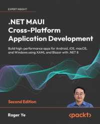 .NET MAUI Cross-Platform Application Development : Build high-performance apps for Android, iOS, macOS, and Windows using XAML and Blazor with .NET 8 （2ND）