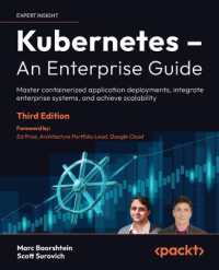 Kubernetes - an Enterprise Guide : Master containerized application deployments, integrate enterprise systems, and achieve scalability （3RD）