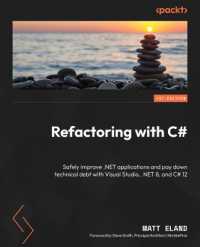 Refactoring with C# : Safely improve .NET applications and pay down technical debt with Visual Studio, .NET 8, and C# 12