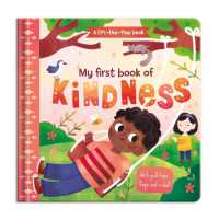My First Book of Kindness : A lift-the-flap book
