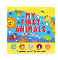 My First Animals : Squishy Sound Book