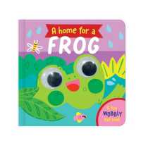 A Home for a Frog (A Fun Wobbly Eye Book) （Board Book）