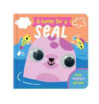 A Home for a Seal (A Fun Wobbly Eye Book) （Board Book）