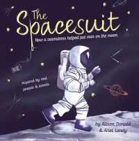 The Spacesuit : How a seamstress helped put man on the moon