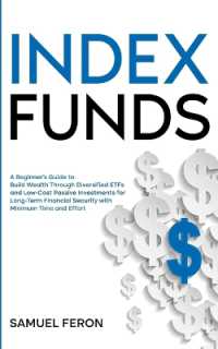 Index Funds : A Beginner's Guide to Build Wealth through Diversified ETFs and Low-Cost Passive Investments: for Long-Term Financial Security with Minimum Time and Effort