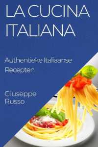 La Cucina Italiana : Authentieke Italiaanse Recepten