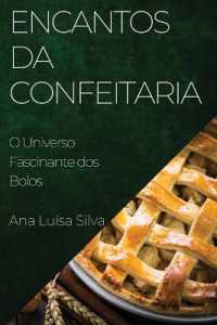 Encantos da Confeitaria : O Universo Fascinante dos Bolos