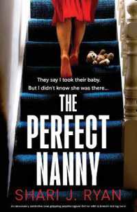 The Perfect Nanny : An absolutely addictive and gripping psychological thriller with a breath-taking twist
