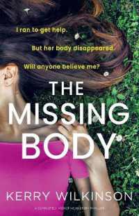 The Missing Body : A completely addictive mystery thriller