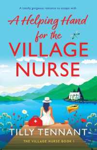A Helping Hand for the Village Nurse : A totally gorgeous romance to escape with (The Village Nurse)