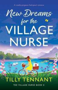 New Dreams for the Village Nurse : A totally gorgeous feel-good romance (The Village Nurse)