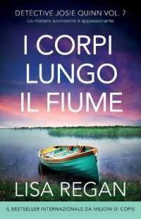 I corpi lungo il fiume : Un mistero avvincente e appassionante (Detective Josie Quinn)