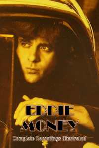 Eddie Money : Complete Recordings Illustrated