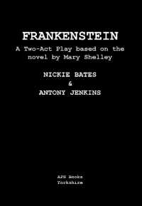 Frankenstein : A Two-Act Play Based on the Novel by Mary Shelley