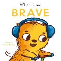 When I am Brave (First Behaviours) （Board Book）