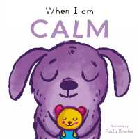 When I am Calm (First Behaviors) （Board Book）