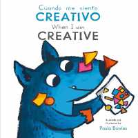 Cuando me siente Creativo/ When I am Creative (First Behaviors (Spanish/english Bilingual)) （Board Book）