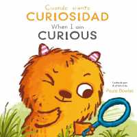 Cuando siento Curiosidad/ When I am Curious (First Behaviors (Spanish/english Bilingual)) （Board Book）