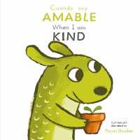 Cuando soy Amable/ When I am Kind (First Behaviors (Spanish/english Bilingual)) （Board Book）