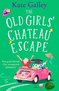 The Old Girls' Chateau Escape : Age is just a number! a BRAND NEW joyful and uplifting read from Kate Galley for 2025