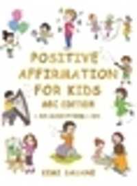Positive Affirmation for Kids : A B C Edition