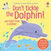 Don't Tickle the Dolphin! (Don't Tickle Touchy Feely Sound Books) （Board Book）