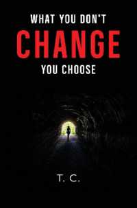 What You Don't Change, You Choose