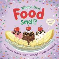 What's That Food Smell? (Lift & Sniff) （Board Book）