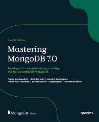 Mastering MongoDB 7.0 : Achieve data excellence by unlocking the full potential of MongoDB （4TH）