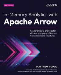 In-Memory Analytics with Apache Arrow : Accelerate data analytics for efficient processing of flat and hierarchical data structures （2ND）